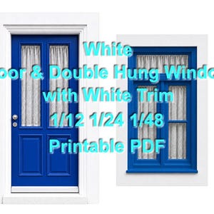 Op de afbeelding: Een blauwe deur en een dubbel hangend raam met witte rand. De deur heeft twee panelen en een zilveren deurknop. Het raam heeft een wit gordijn. Tekst op de afbeelding luidt "White Door & Double Hung Window with White Trim 1/12 1/24 1/48 Printable PDF."