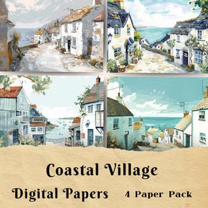 May include: Four digital paper designs featuring a coastal village with white houses, a blue sea, and a cloudy sky. The text "Coastal Village Digital Papers 4 Paper Pack" is at the bottom of the image.