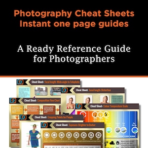 Cheat Sheets for Photographers - A quick reference guide to Exposure, Focal Length, Composition, Cropping, Colour, Lighting and more