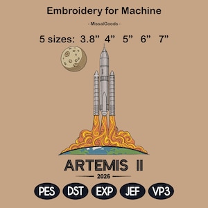Puede incluir: Diseño de bordado a máquina con un transbordador espacial despegando con llamas, una luna y el texto "ARTEMIS II 2026". Disponible en 5 tamaños: 9,65 cm, 10,16 cm, 12,7 cm, 15,24 cm y 17,78 cm. Incluye formatos PES, DST, EXP, JEF y VP3.
