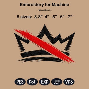 May include: A black and red crown design for machine embroidery. The image includes the text "Embroidery for Machine" and "5 sizes: 3.8" 4" 5" 6" 7"" on a tan background. The design is available in PES, DST, EXP, JEF, and VP3 formats.
