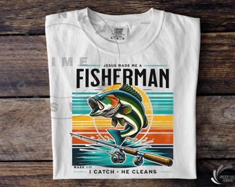 Jesus Made Me a Fisherman Png, Christian Fisher Sublimation Design, God Fishing Digital Design, Fisher Of Men PNG