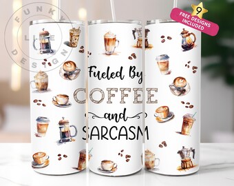 Fueled By Coffee And Sarcasm Tumbler Wrap PNG, Sublimation Digital Download, 20 oz Skinny Tumbler Design, Cute Coffee Tumbler Wrap