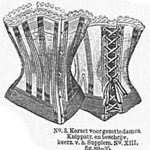May include: A black and white line drawing of a corset with a lace-up back. The text "NO. 3. Korset voor gezette dames. Knippatr, en beschrijv. keerz. v. h. Supplem. No. XIII, fig.89-95." is printed below the image.