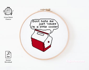 Don't Hate A Little Cooler Cross Stitch Pattern. Funny Cross Stitch Pattern Cool. Snarky Cross Stitch Pattern. PDF Instant Download!