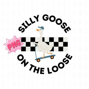 Silly Goose PNG Silly Goose on the Loose Digital PNG File High Resolution High Quality Professional Instant PNG Download Transparent Back