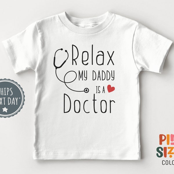 Relax My Daddy is a Doctor Toddler Shirt - Funny Father's Day Kids Tee - I Love My Dad Kids Gift - White