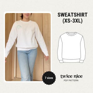 Op de afbeelding: Een witte sweatshirt met lange mouwen en een ronde hals. De afbeelding toont een persoon die een spijkerbroek en de sweatshirt draagt. De tekst "SWEATSHIRT (XS-3XL)", "7 maten" en "twice nice PDF PATTERN" is inbegrepen.