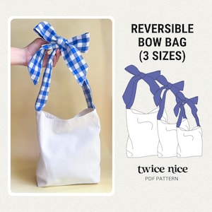 May include: A white tote bag with blue and white gingham bow handles. The image also shows a line drawing of three bow bags of different sizes. Text on the image reads "REVERSIBLE BOW BAG (3 SIZES)" and "twice nice PDF PATTERN".