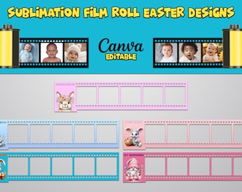May include: A digital design sheet for sublimation printing featuring five different Easter-themed film roll designs. Each design has a different Easter character and the text "Canva Editable".