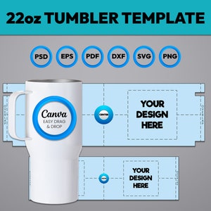 Puede incluir: Una plantilla de vaso blanco de 22 onzas con un logotipo de Canva azul y el texto "EASY DRAG & DROP". La plantilla incluye dos rectángulos azules con el texto "YOUR DESIGN HERE" y un círculo azul con el texto "CENTER". La plantilla está disponible en los formatos PSD, EPS, PDF, DXF, SVG y PNG.
