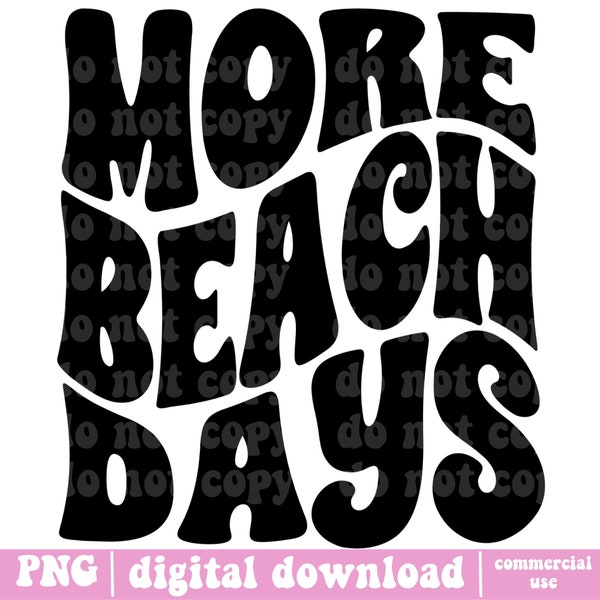 More Beach Days Digital Download, PNG, Wavy Text, Sublimation Design, T-shirt Graphic, Summer, Beach