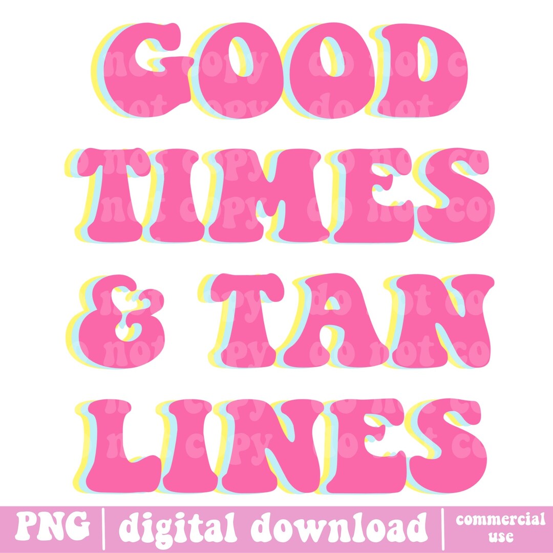 Good Times Tan Lines Digital Download PNG Wavy Text Sublimation good-times-tan-lines-digital-download-png-wavy-text-sublimation
