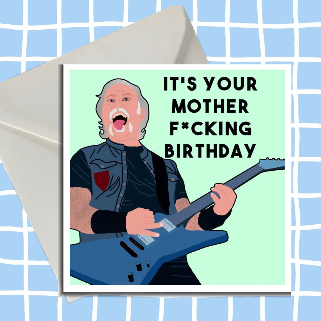James Hetfield Mother Fcking Birthday Card, Metallica, Birthday Card