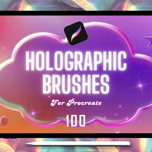 May include: A digital tablet displays the words "HOLOGRAPHIC BRUSHES" in white, with "For Procreate" and "100" below. The background is a gradient of purple, orange, and pink, with a holographic effect. A white stylus rests at the bottom.