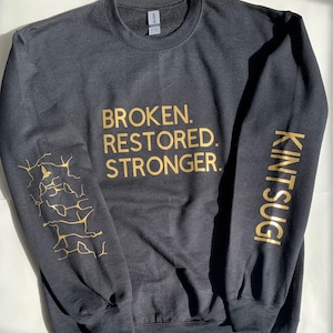 gebrochen, restauriert, stärker, kintsugi, schöne Unvollkommenheiten, Sweatshirt, T-Shirt, Jesaja 61:3, Schönheit für Asche
