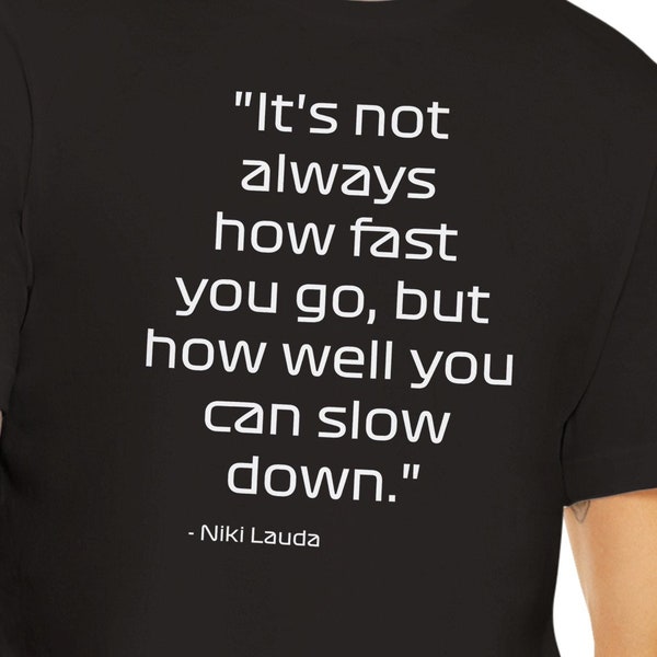 F1 Niki Lauda T-Shirt Niki Lauda Quote Formule 1 Quote Tshirt Gift Drive To Survive T Shirt Quote F1 2023 T-Shirt Graphic Shirt