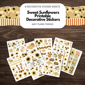 May include: Eight sheets of decorative stickers featuring sunflower, honey, and bee illustrations. The text on the main label reads 8 DECORATIVE STICKER SHEETS, Sweet Sunflowers Printable Decorative Stickers, and AMY PLANS THINGS in black font.