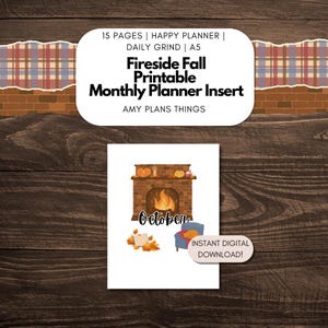 May include: A digital printable monthly planner insert with a fall theme. The design features a fireplace with pumpkins, the month of October, and a cozy armchair. The text reads "Fireside Fall Printable Monthly Planner Insert."