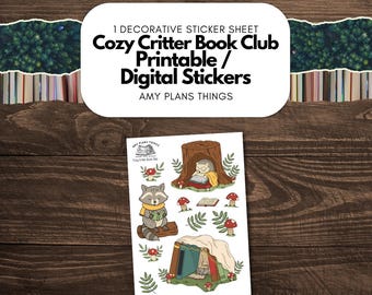 May include: A decorative sticker sheet with the text "Cozy Critter Book Club Printable / Digital Stickers" and illustrations of woodland creatures reading books. The stickers include a raccoon, hedgehog, and a tent.