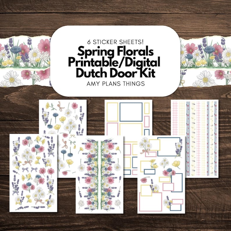 May include: A collection of six sticker sheets with floral designs, including daisies, lavender, and other spring flowers. The text on the image reads "Spring Florals Printable/Digital Dutch Door Kit" and "Amy Plans Things". The stickers are arranged on a wooden surface.