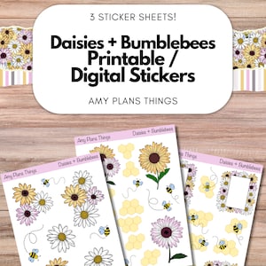 May include: Three sticker sheets with daisy and bumblebee designs. The sheets include printable and digital stickers with floral and bee illustrations. The text reads "Daisies + Bumblebees Printable / Digital Stickers" and "Amy Plans Things."