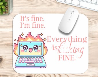 Rectangular Mouse Pad, Everything is Fine, laptop on fire, Laptop Mousepad, Desk Accessory, Laptop Office Decor, Cute Gaming Mat, kawaii mat
