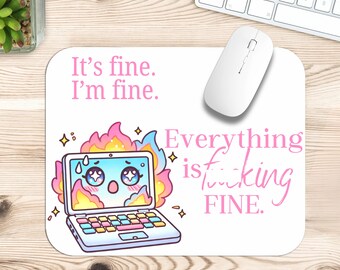 Rectangular Mouse Pad, Everything is Fine, laptop on fire, Laptop Mousepad, Desk Accessory, Laptop Office Decor, Cute Gaming Mat, kawaii mat