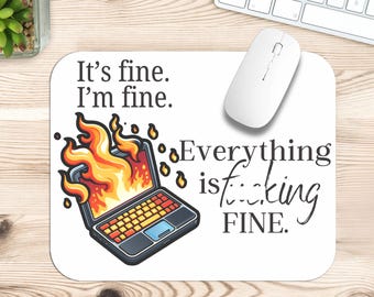 Rectangular Mouse Pad, Everything is Fine, laptop on fire, Laptop Mousepad, Desk Accessory, Laptop Office Decor, Cute Gaming Mat, kawaii mat