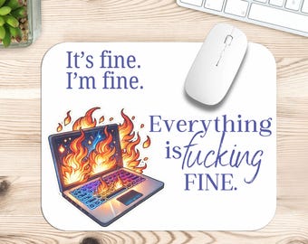 Rectangular Mouse Pad, Everything is Fine, laptop on fire, Laptop Mousepad, Desk Accessory, Laptop Office Decor, Cute Gaming Mat, kawaii mat