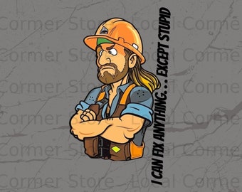 Clipart di costruzione "Posso aggiustare qualsiasi cosa... tranne la stupidità" File modello PNG e SVG divertenti di un operaio edile inclusi, scaricabili IMMEDIATAMENTE!