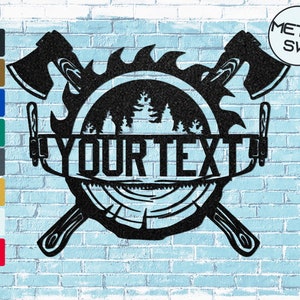 May include: Black metal wall art featuring a saw blade, axes, and a crosscut saw design. The text "YOUR TEXT" is centered, with a forest silhouette inside the saw blade. The design includes a "METAL SW" logo.