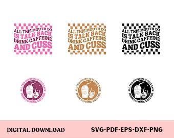 All this mouth do is talk back drink caffein and cuss SVG PNG Caffeine Svg Skeleton Snarky Svg Retro Png Sarcastic Funny Png for Sublimatio