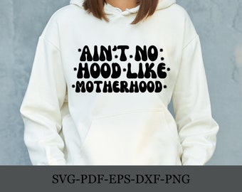Ain't No Hood Like Motherhood Svg,Png,Pdf,Jpg, Funny Mothers Day Trendy Mom Png | Digital Download | SVG, PNG, PDF