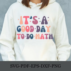 It&#39;s A Good Day To Do Math Svg ,Math Lover Svg ,Math Teacher Gift Svg ,Back To School Png,Funny Math Png