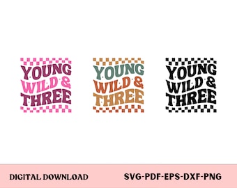 Young Wild & Three, PNG File, Retro, Flower Power, Crafting, Sublimation, INSTANT DOWNLOAD