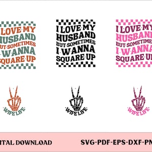 Ik hou van mijn man, maar soms wil ik Svg vierkant maken, sarcastische vrouw SVG, Svg-bestand voor snijden, vierkant omhoog SVG, grappig citaat Svg, vrouw PNG