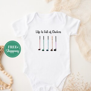 Life is Full of Choices Golf Baby Bodysuit, Golf Onesie, Daddy&#39;s Girl,Golfer Dad,Golf Enthusiast Parents, Golf Kids TShirt,Gift for New Mom