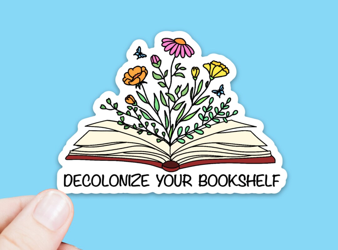Decolonize Your Bookshelf Sticker: Indigenous Rights, Waterproof Vinyl ...