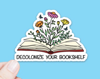 Decolonize Your Bookshelf Sticker | Indigenous Rights Sticker | Dishwasher Safe Waterproof Vinyl Decal for Laptop, Tumbler, Phone