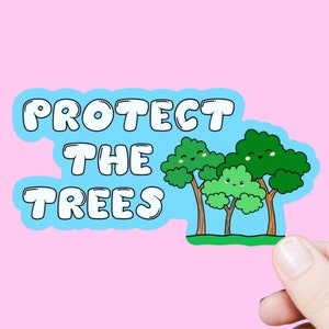 Protect the Trees Sticker | Weatherproof Decal for Environmental Activism Nature Lover | Laptop, Phone Case, Water Bottle, Tumbler