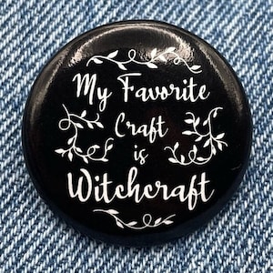 My Favorite Craft is Witchcraft Button | Witch Humor, Funny Witch Pin Badge, Occult Accessory Spooky Halloween Pin Back Button