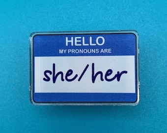 She/Her Pronoun Pin | Cute Hello My Pronouns Are She Her Acrylic Pin | Ask Me My Pronouns Label | Gender Identity Inclusivity Badge