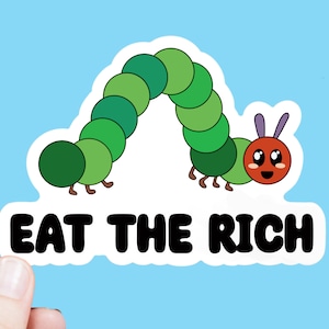 Eat the Rich Sticker | Weatherproof Dishwasher Safe | Anti-Capitalism Social Justice Activist Art Decal for Laptop, Water Bottle, Phone Case