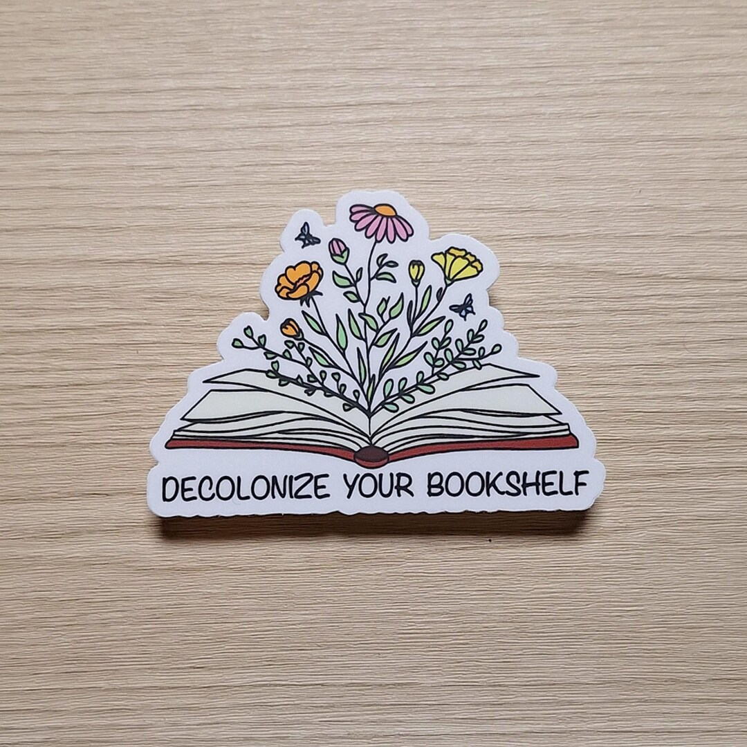 Decolonize Your Bookshelf Sticker: Indigenous Rights, Waterproof Vinyl ...