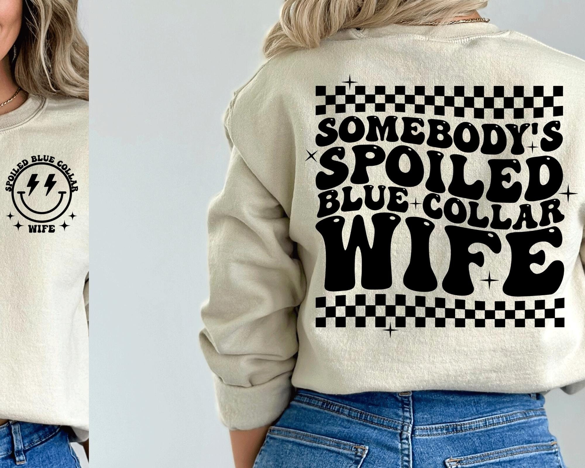 Somebody's Spoiled Blue Collar Wife SVG Blue Collar Wife Etsy