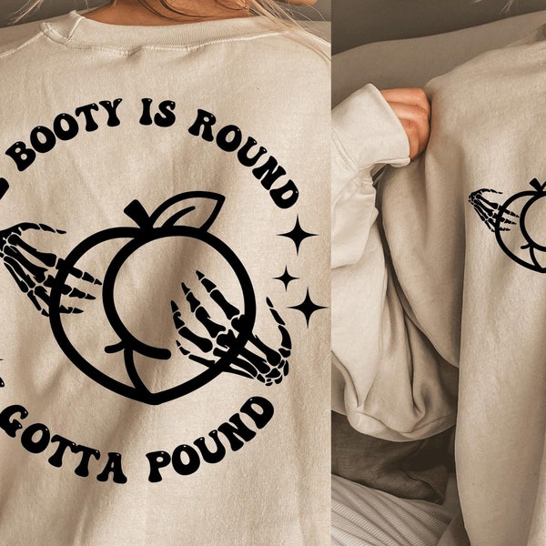 Round Gotta Of the Booty is Round Svg - Etsy