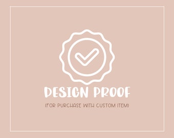 Design Proof - for if you want to inspect before I ship your package ;)