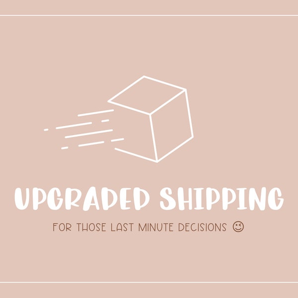 Upgraded Priority Mail Express Shipping - for those last minute decisions ;)