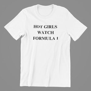 Formula One Women's T-shirt, Hot Girls Watch Formula 1 Heavy Cotton Tee for all the F1 girlies image 6